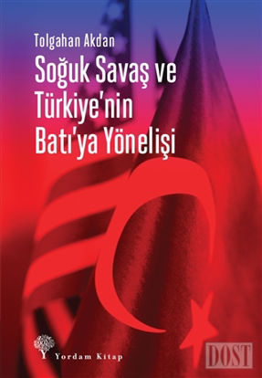 Soğuk Savaş ve Türkiye'nin Batı'ya Yönelişi
